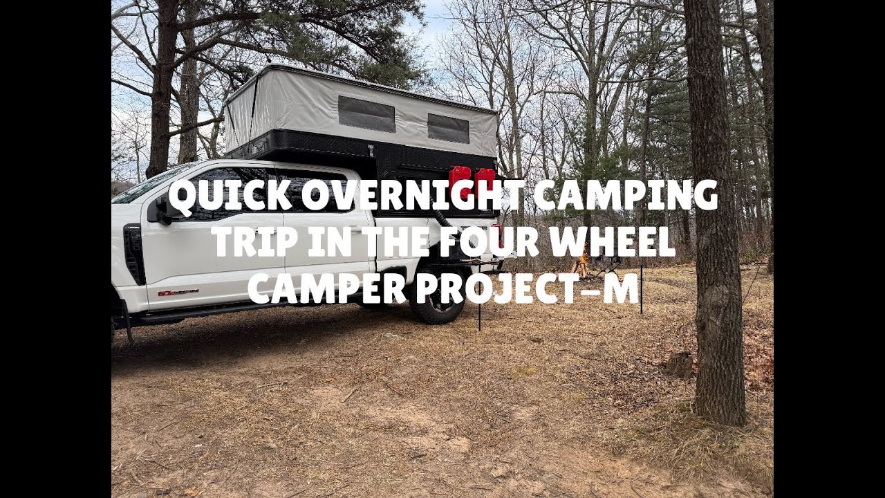 SPUR OF THE MOMENT CAMPING TRIP IN THE FOUR WHEEL CAMPER PROJECT M   SD 480p