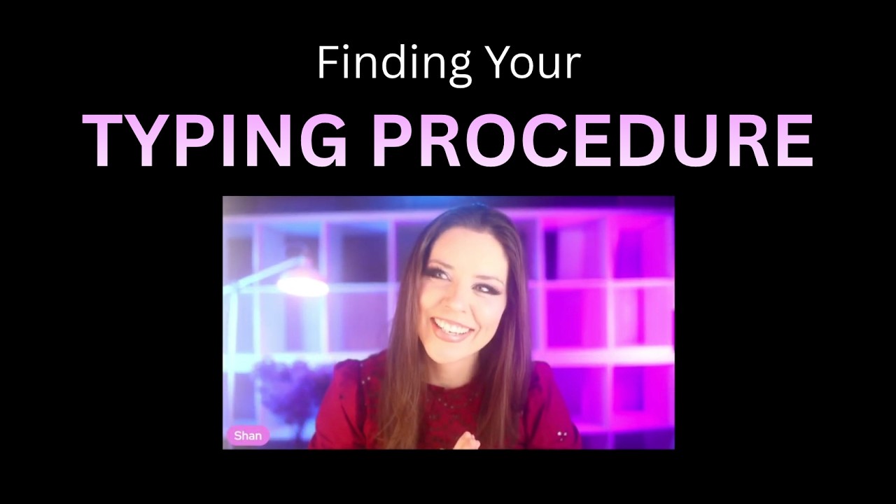 What is Your Typing Procedure?