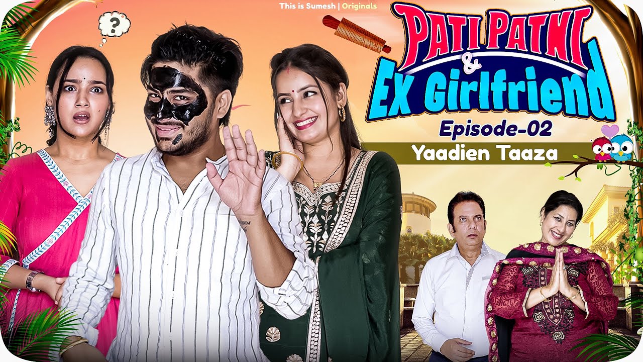 Pati Patni & Ex Girlfriend | Ep02:  Yaadien Taaza | New Web Series | This is Sumesh