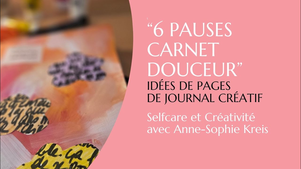 📒 Journal créatif : idées de pauses carnet douceur