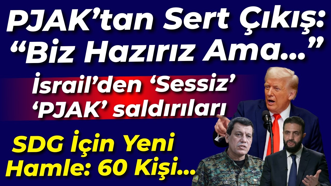 PJAK'tan sert çıkış: Biz Hazırız ama.. İsrail'de dikkat çeken hamle.. SDG için yeni karar: 60 kişi..