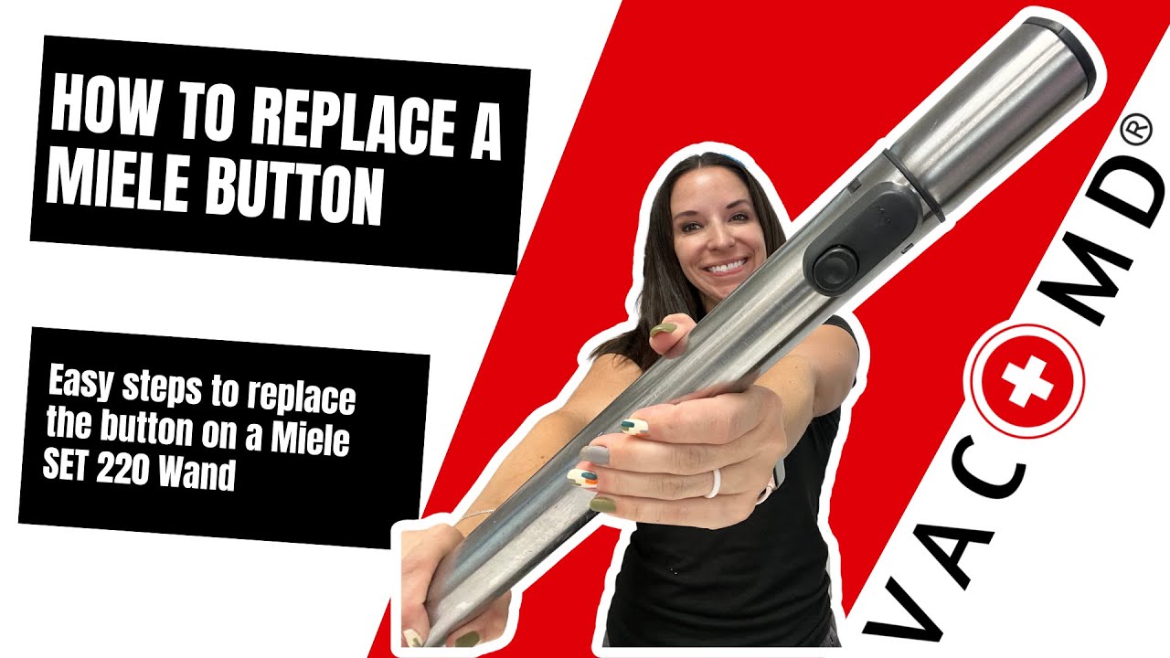 How to Replace the Button on a Miele Wand - SET 220