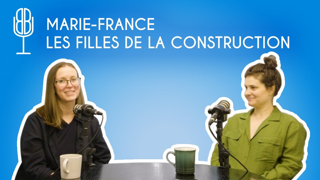 Episode 1: Entre Brique et Bureau - Les Filles De La Construction