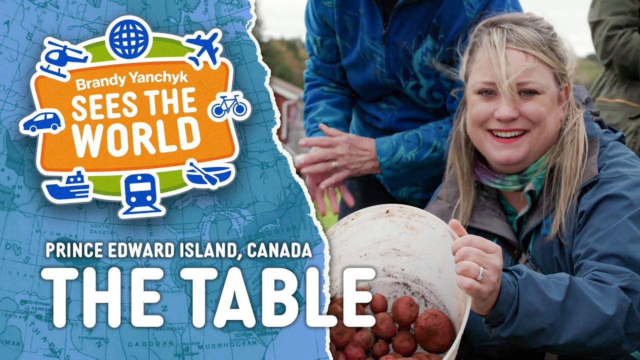 BRANDY YANCHYK SEES THE WORLD - Prince Edward Island (The Table Culinary Studio)