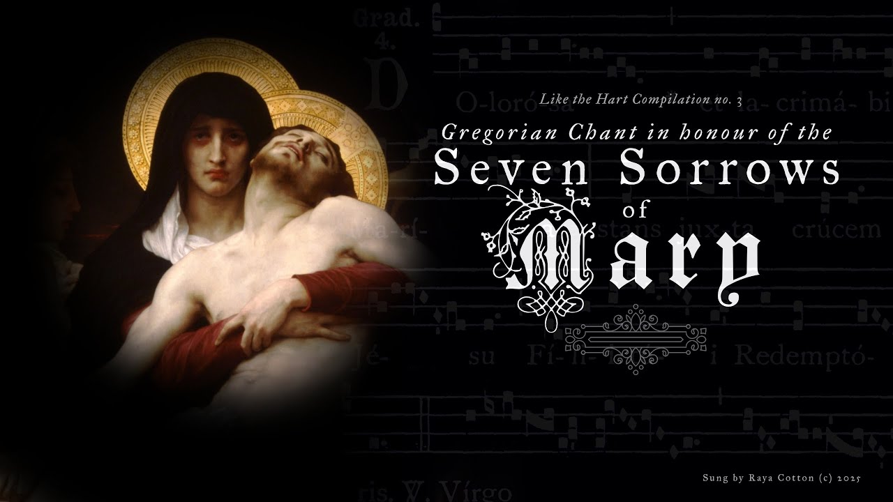Gregorian Chant Compilation for Our Lady of Sorrows - Mater Dolorosa