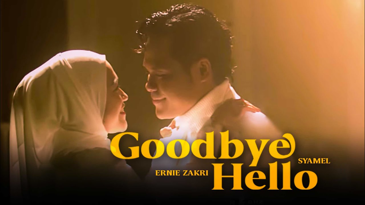 Syamel & Ernie Zakri - Goodbye Hello [Official Music Video]