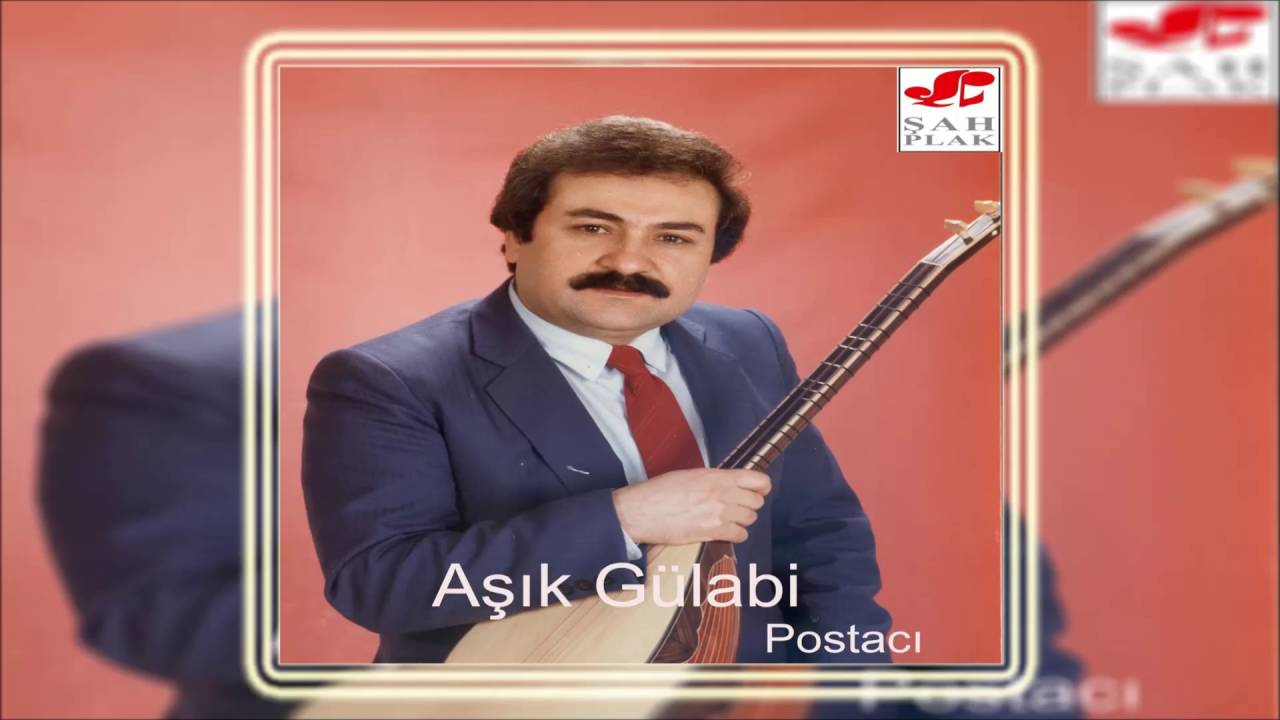 Aşık Gülabi - Bir Gül Gibiyim | Postacı | © Şah Plak