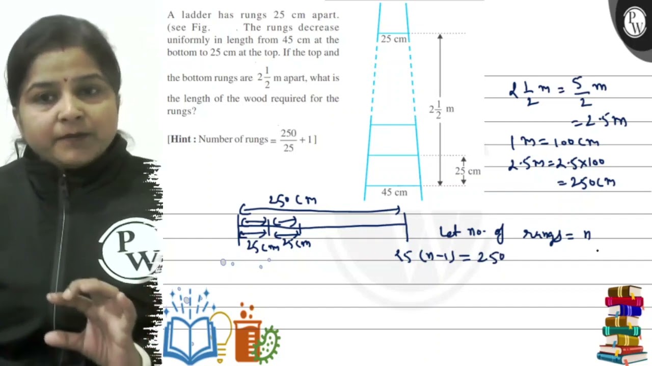 A ladder has rungs 25  cm apart.
(see Fig.
uniformly in length from 45  cm at the
bottom to 25  c...