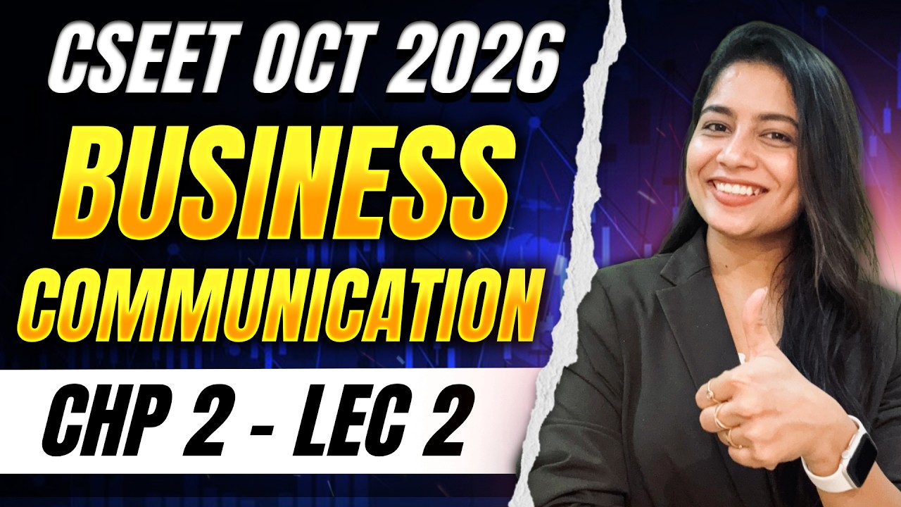 FREE CSEET Business Communication Classes | Lecture 2 | CSEET June 2026 | 100% ICSI Syllabus Covered