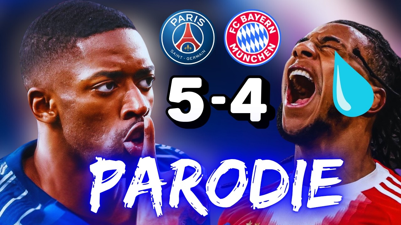 ♫ PSG 5-4 Bayern | Parodie Ligue des Champions ♫