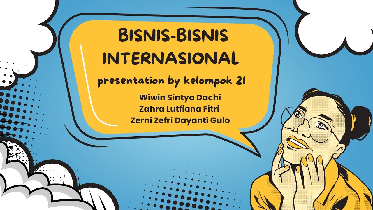 BISNIS-BISNIS INTERNASIONAL ( Kelas 01SAKE012 ( UNIVERSITAS PAMULANG ))