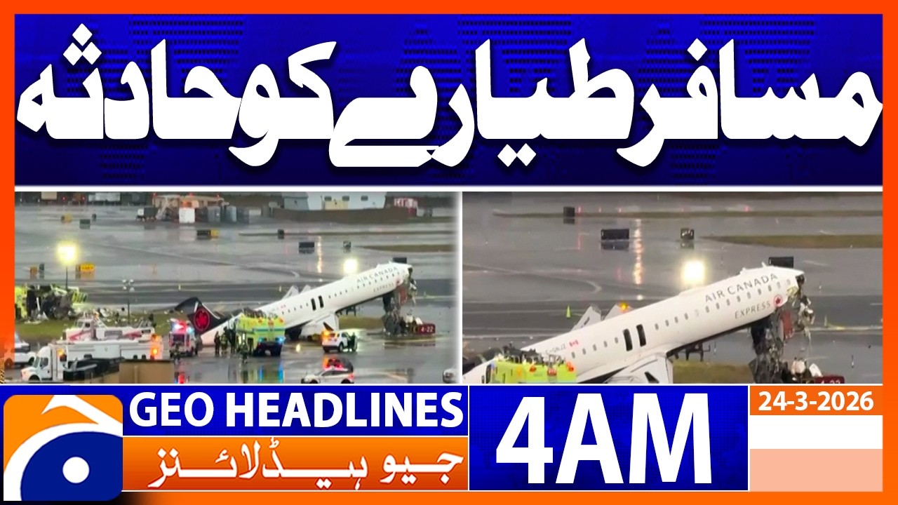 Canadian Airline plane collides with truck during landing | Headlines Geo News 4 AM (24 March 2026)