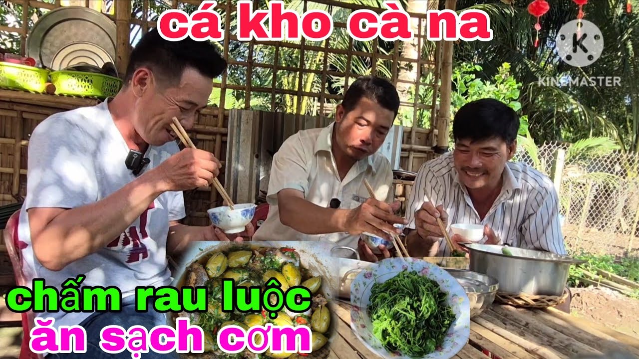 Hai tâm và cơm quê mời cả nhà ăn cá kho cà na chấm rau luộc. Đặc sản miền tây 