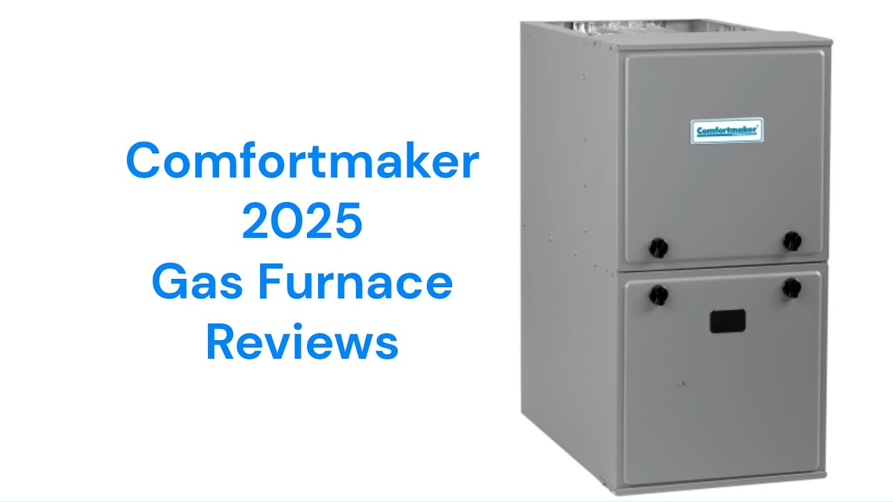 HvacRepairGuy 2025 Comfortmaker Brand Gas Furnace Reviews