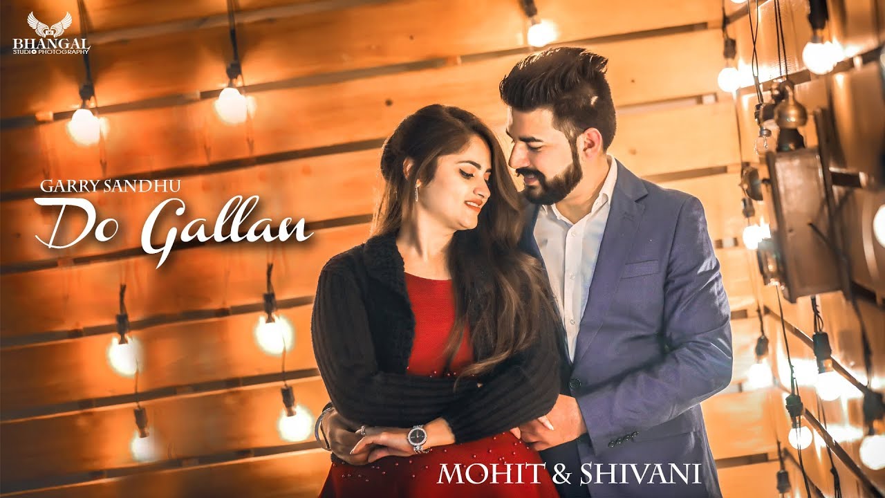 LETS TALK (DO GALLAN ) Pre wedding | Mohit & Shivani | GARRY SANDHU | Bhangal Studio