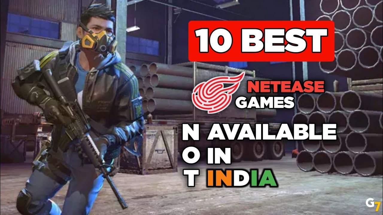 10 Best NetEase Games Not Available in India | G7 |