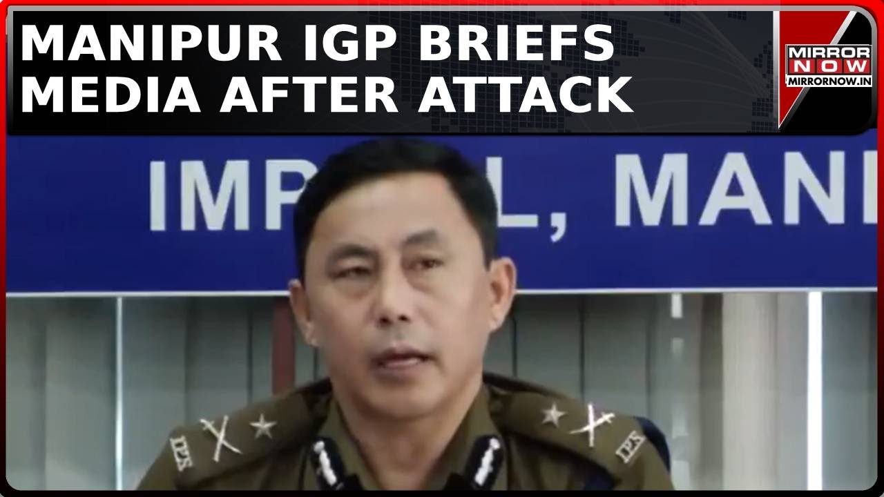 Manipur IGP Briefs Media After Militants Attacks At Police Station In Jiribam | Manipur News