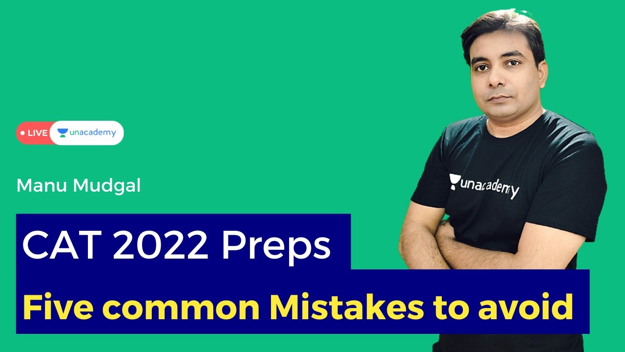 Five common Mistakes to avoid before MBA by Manu Mudgal |CAT |