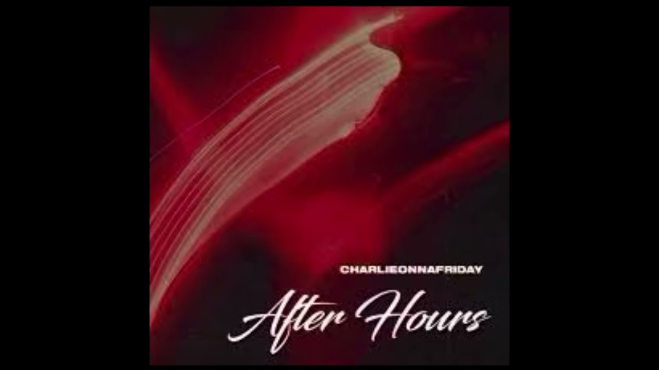 charlieonafriday - After Hours (CLEAN) (BASS BOOSTED)