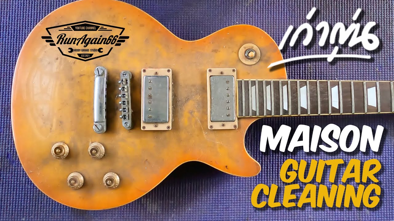 Cleaning an old guitar Maison Les Paul. ทำความสะอาดกีต้าร์มือสองจากโกดังญี่ปุ่น