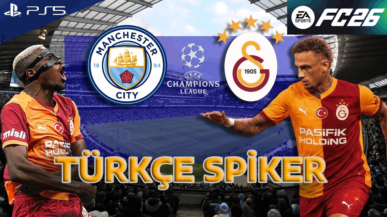 FC 26 - Manchester City Galatasaray Champions League - 25/26 | TÜRKÇE SPİKER