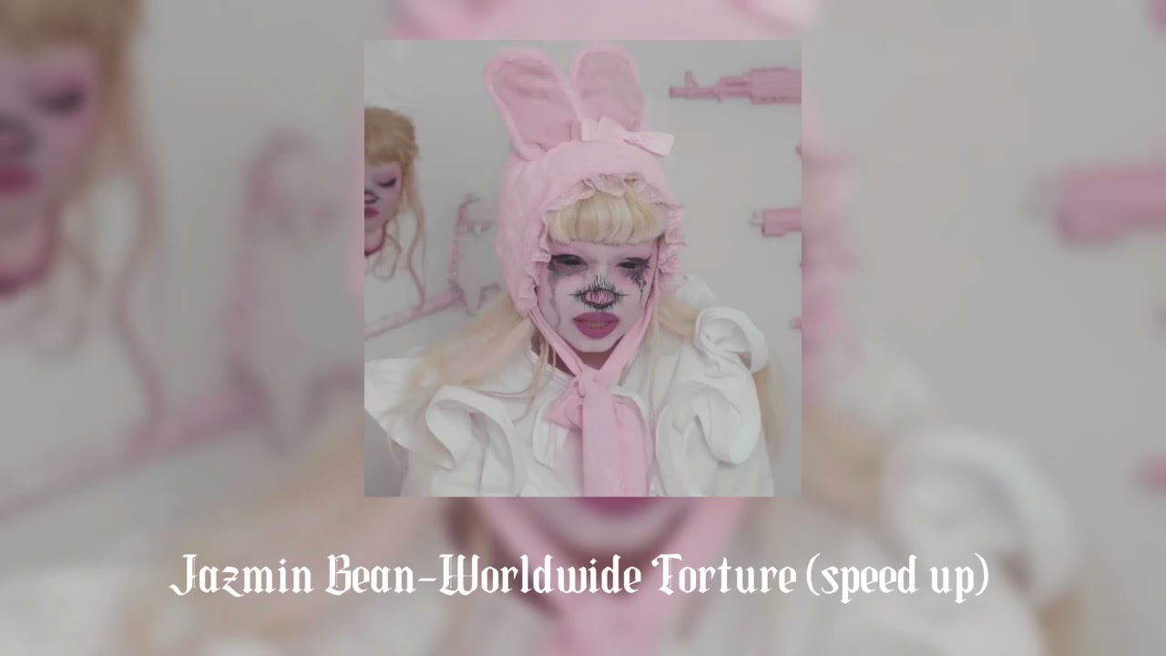 Jazmin Bean-Worldwide Torture (speed up)