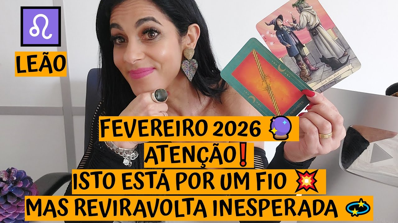 LEÃO ♌️ FEVEREIRO 2026 🔮 ATENÇÃO❗ ISTO ESTÁ POR UM FIO 💥 MAS REVIRAVOLTA INESPERADA 💫