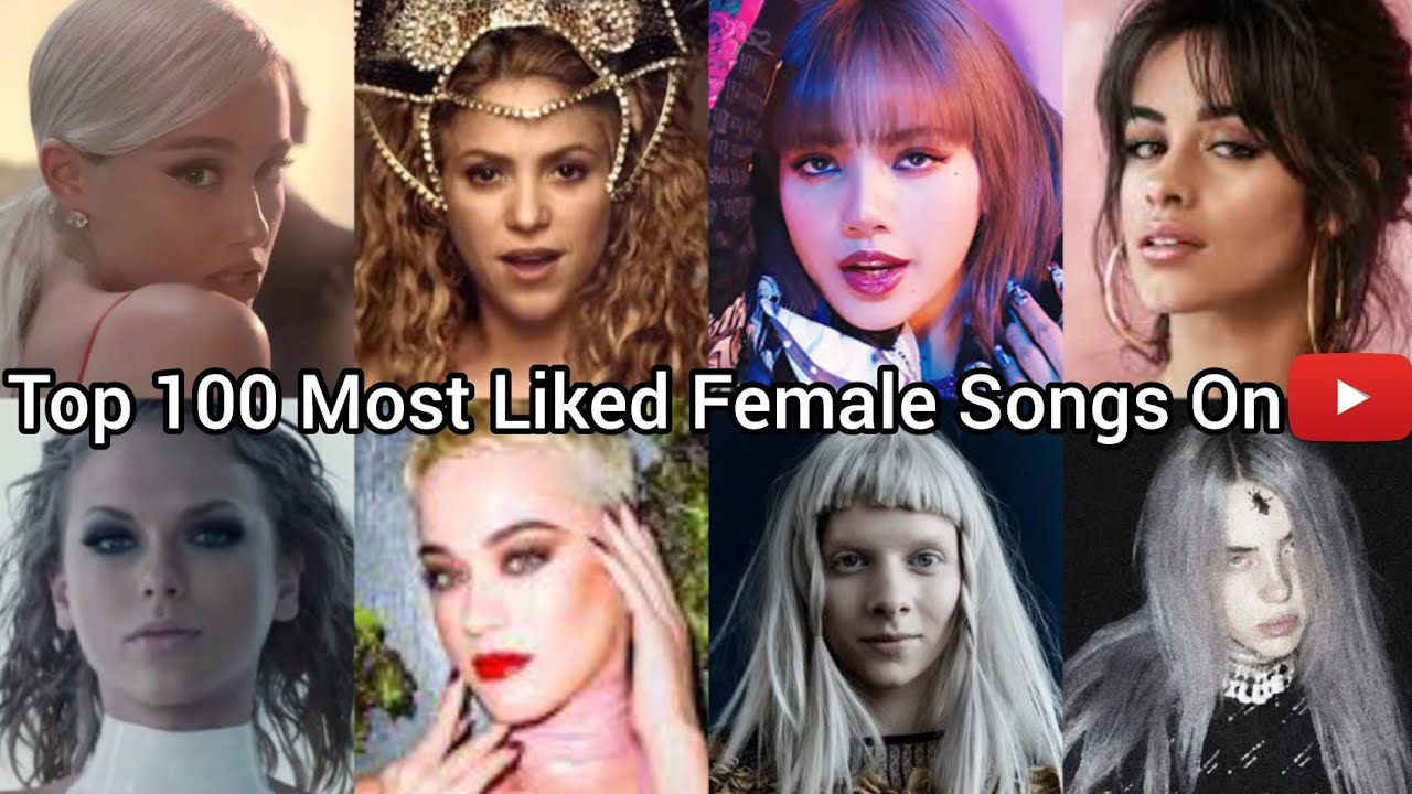 Top 100 Most Liked Songs By Female Artist On YouTube (Lead Only)