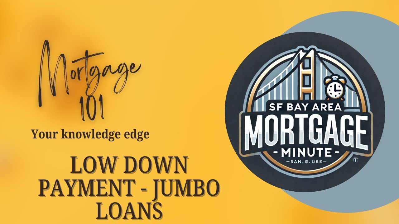 Mortgage 101:  Low Down Payment Jumbo Loans