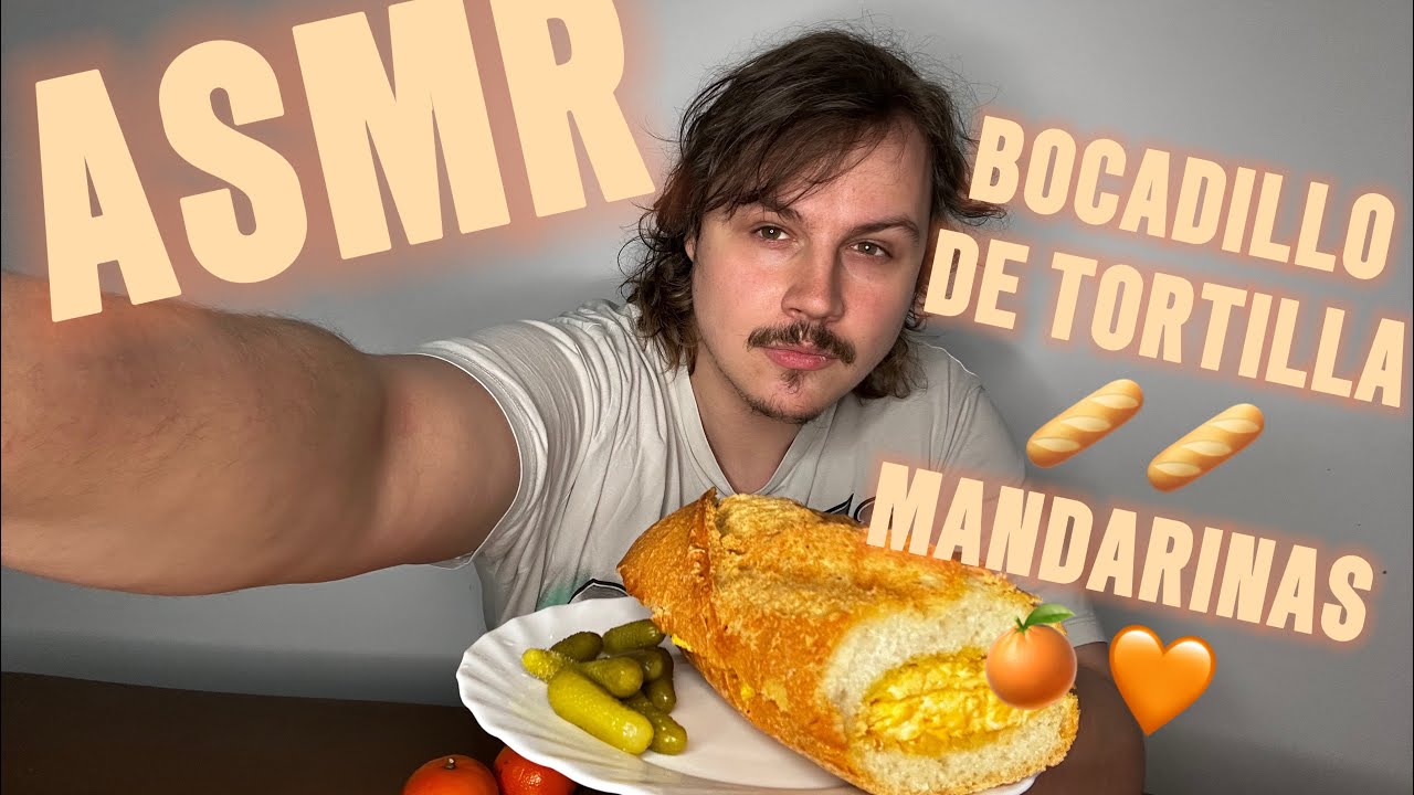 ASMR MUKBANG comiendo BOCADILLO DE TORTILLA 🥖y MANDARINAS 🍊