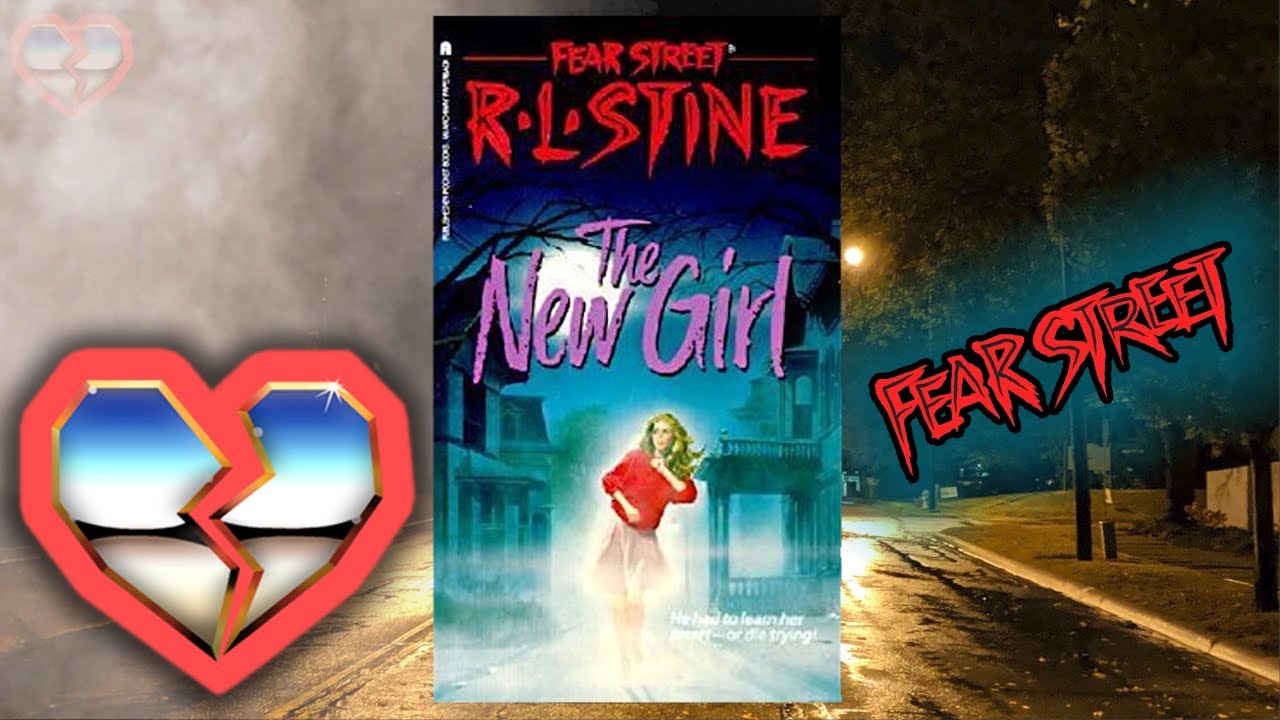 THE NEW GIRL [FEAR STREET #1] is a MYSTERIOUS TREAT from R.L. STINE