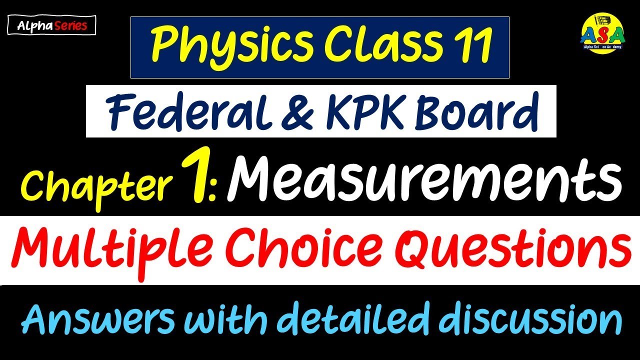 MCQs Solution • Chapter 1: Measurements • Physics Class 11 • Federal and KPK Board