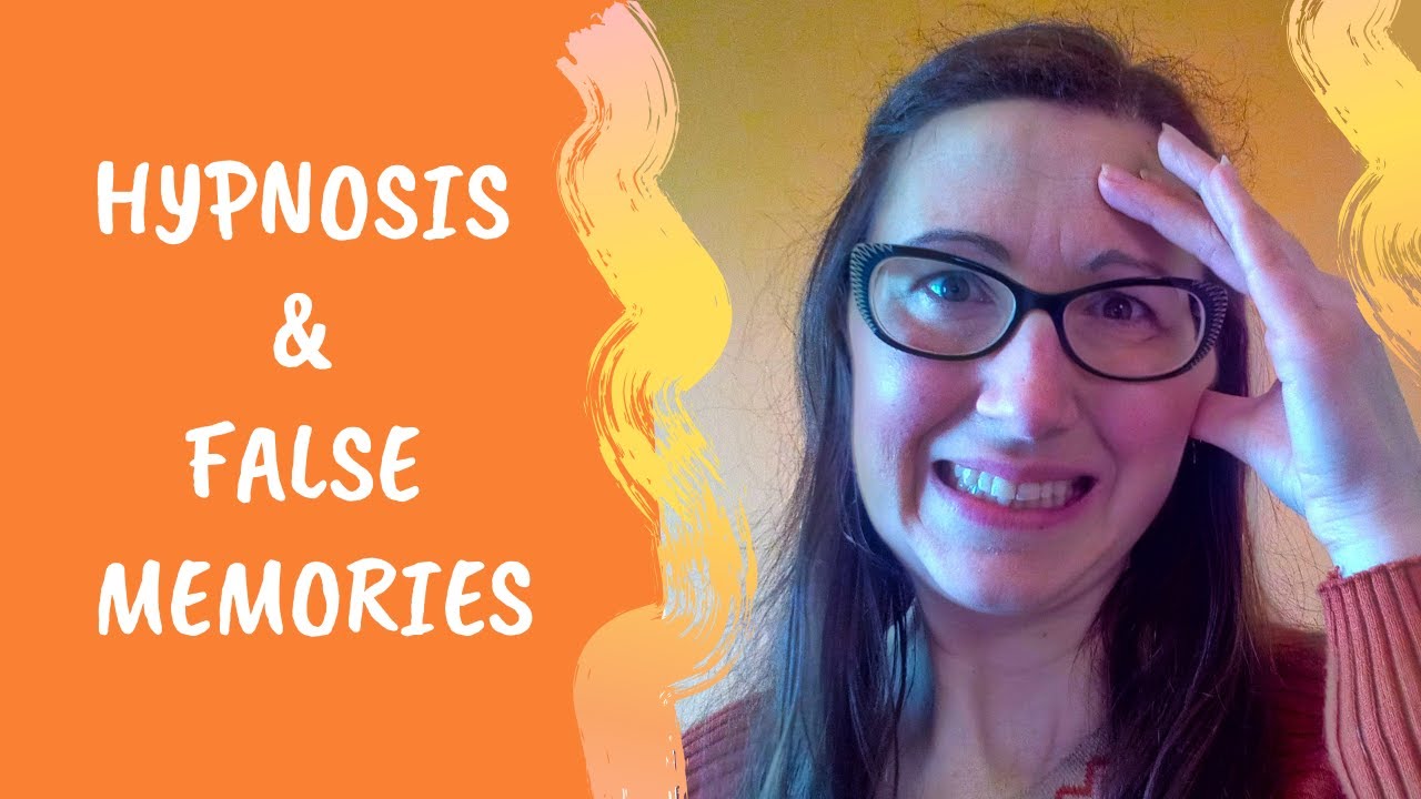 Hypnosis and False Memories