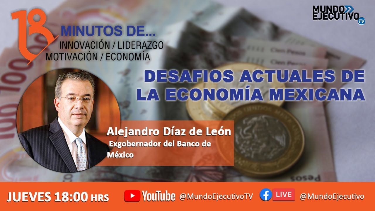 ¿Cuales son los desafíos que presenta la economía mexicana? #18minutosde