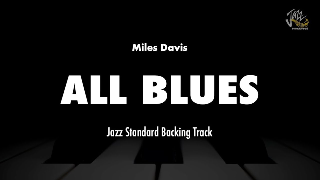 All Blues (Miles Davis) - Essential Jazz Standard Practice Backing Track