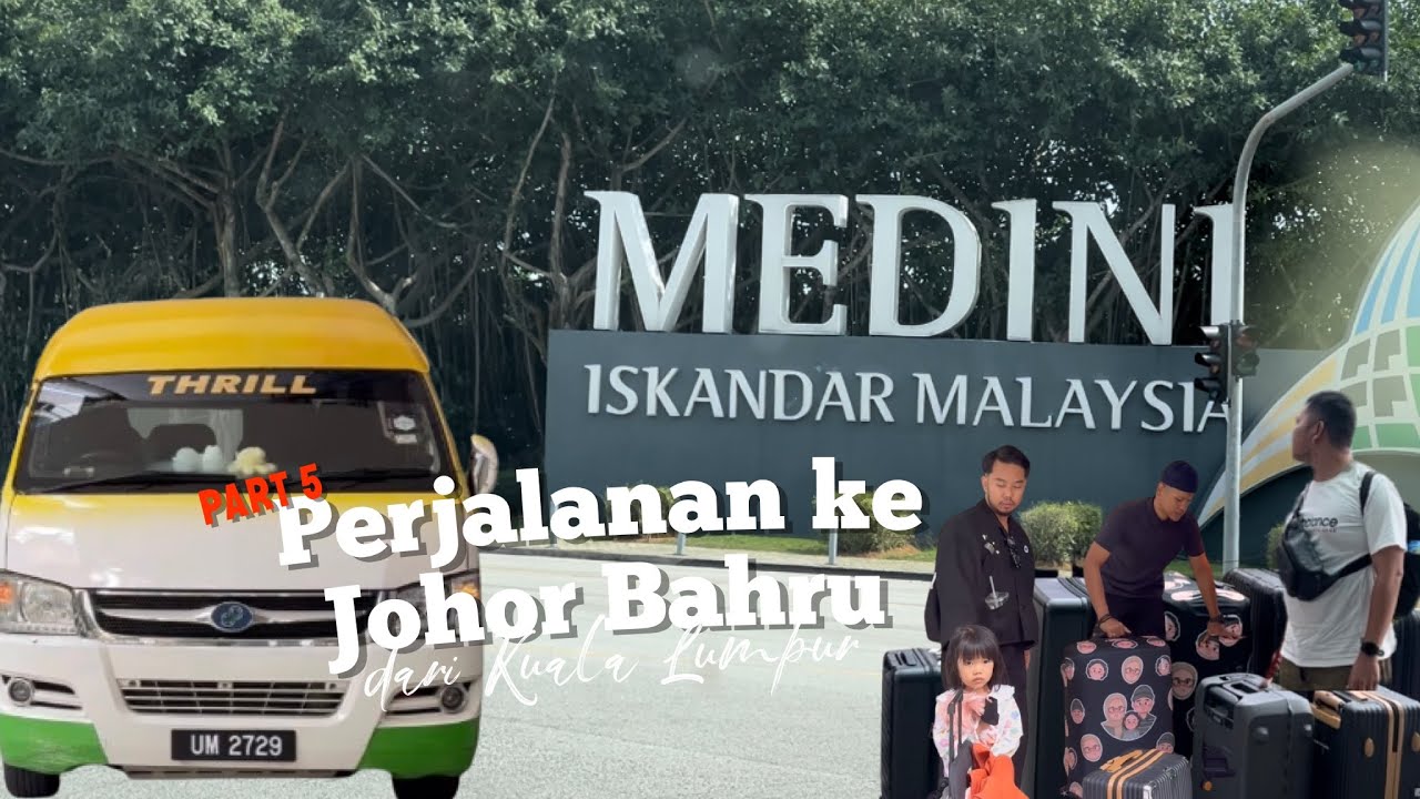 Eps 5 | Perjalanan Darat dari Kuala Lumpur ke Johor Bahru Naik Mobil sampai Medini City