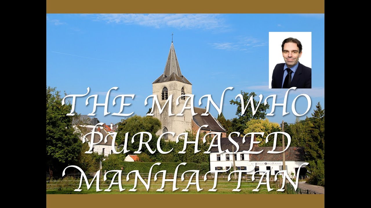 The Man Who Purchased Manhattan - Ohain, Belgium - Walloons that Changed the World (E.J. 5.6)
