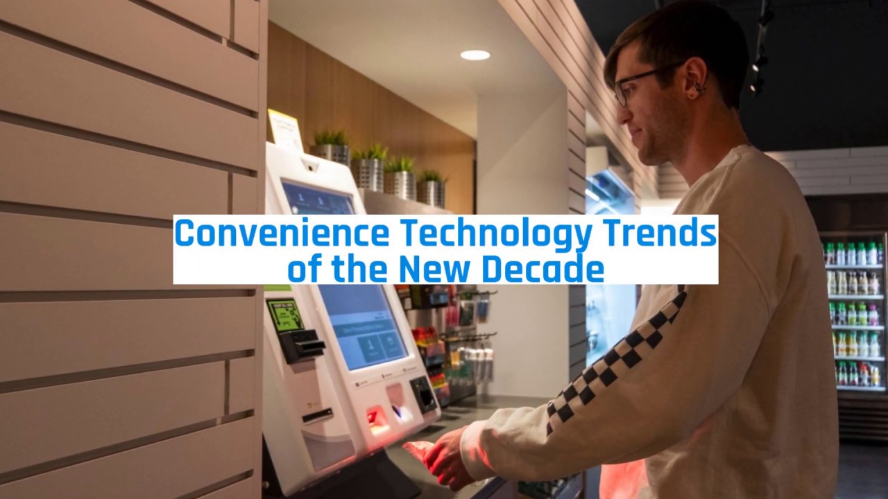 2020 Convenience Technology Trends