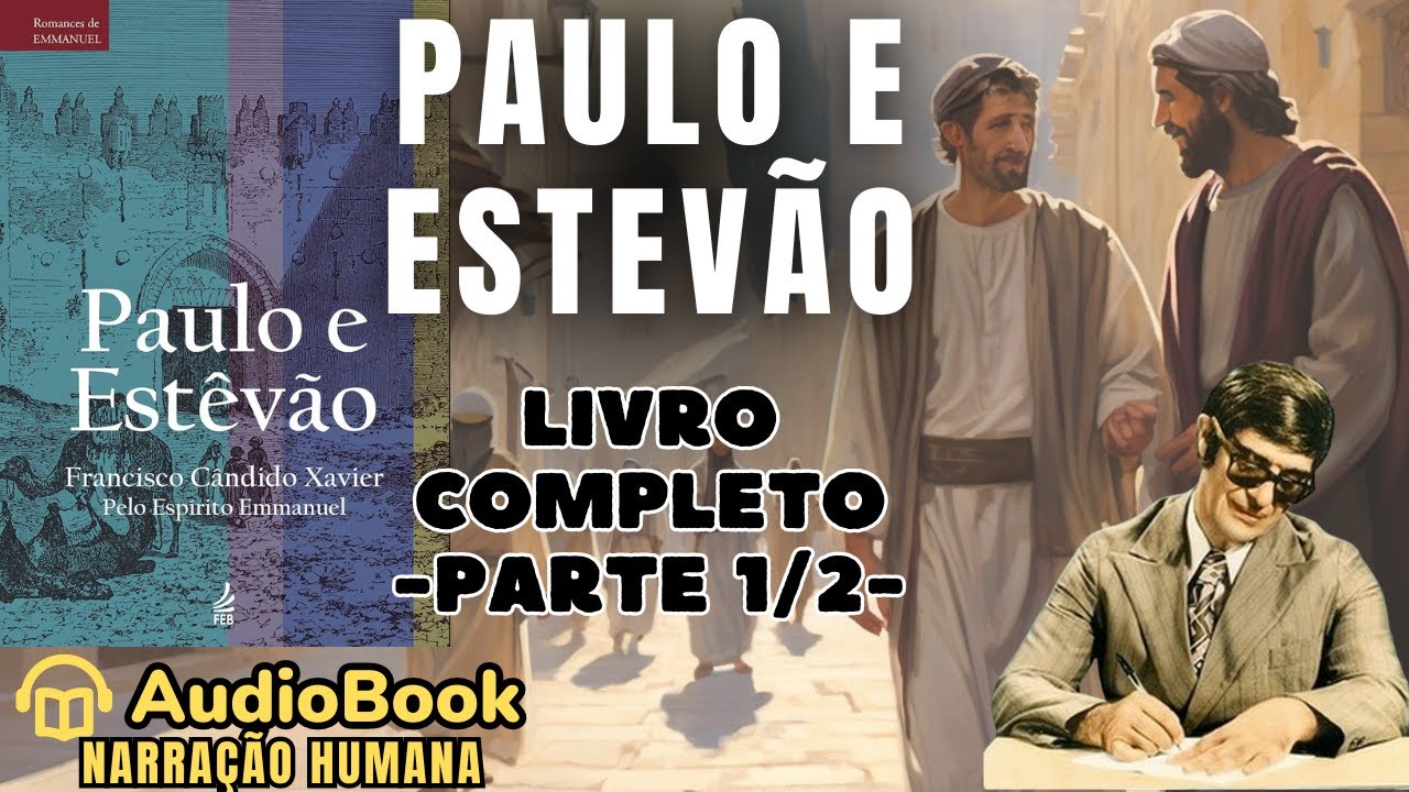 Audiobook: PAULO E EST&Ecirc;V&Atilde;O (1942) - PARTE 1/2 | LIVRO COMPLETO | Chico Xavier | Romances de Emmanuel