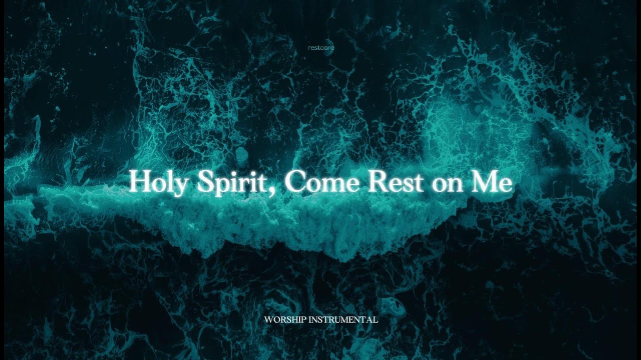 Holy Spirit, Come Rest on Me – Deep Soaking Worship for Healing & Peace