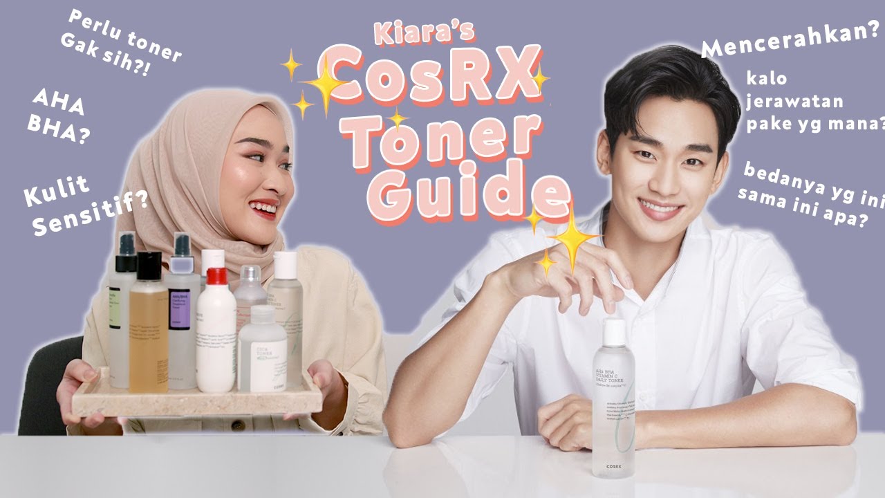 COSRX TONER(S) GUIDE : PAKAI TONER YANG MANA?  | Kiara Leswara