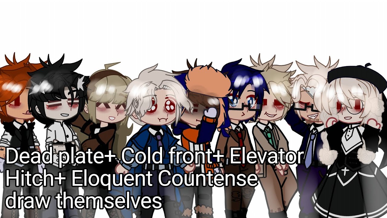 Dead plate + Cold front+ Elevator Hitch + Eloquent Countense draw themselves//#deadplate #gachaclub