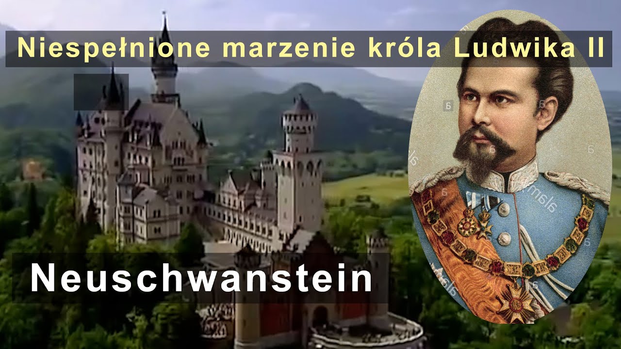 Neuschwanstein. Niespełnione marzenie króla Ludwika II.