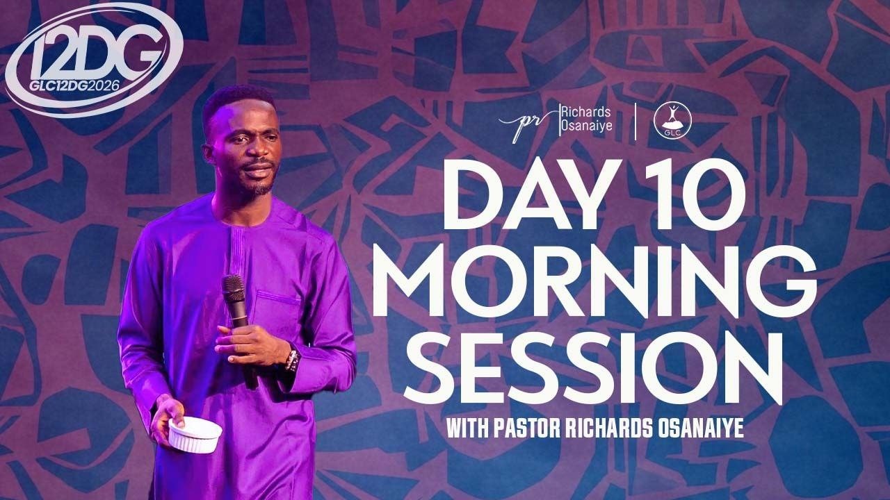 DAY 10 MORNING SESSION 10 12DG WITH PASTOR RICHARD