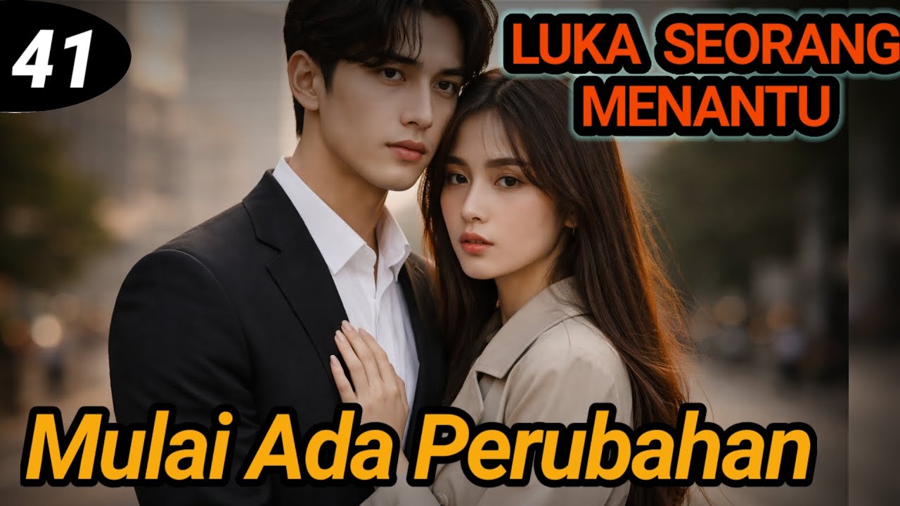 Bab 41. Mulai Ada Perubahan