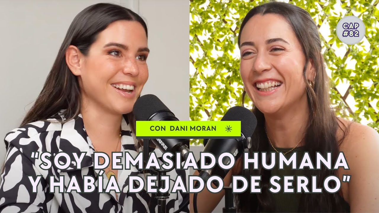 Lo que se espera de mí con Dani Moran CAP #82 | T04
