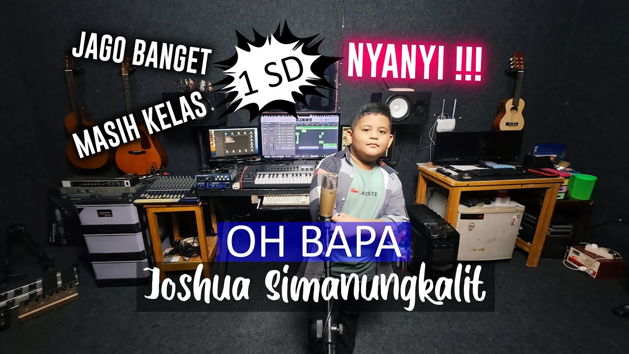 Oh Bapa Cover By Joshua Emrick Martua Simanungkalit