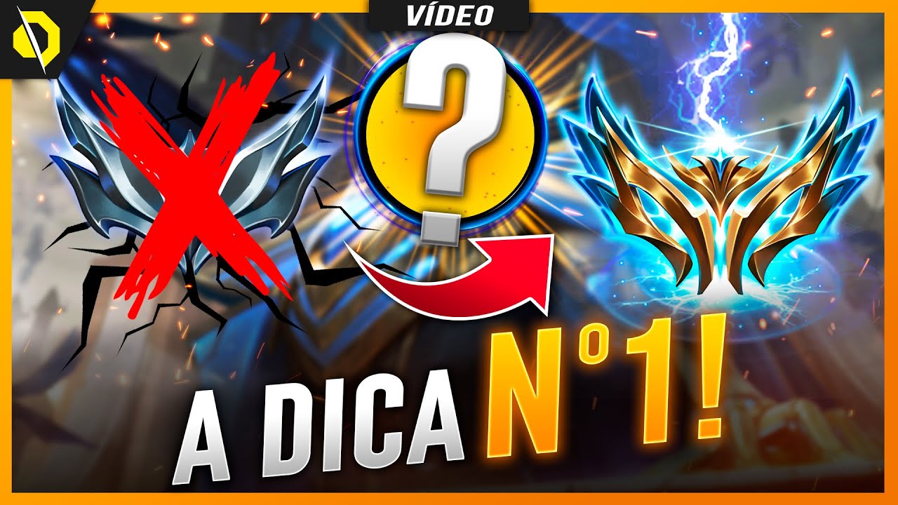 ESSA &Eacute; A DICA MAIS IMPORTANTE PRA VOC&Ecirc; SUBIR DE ELO