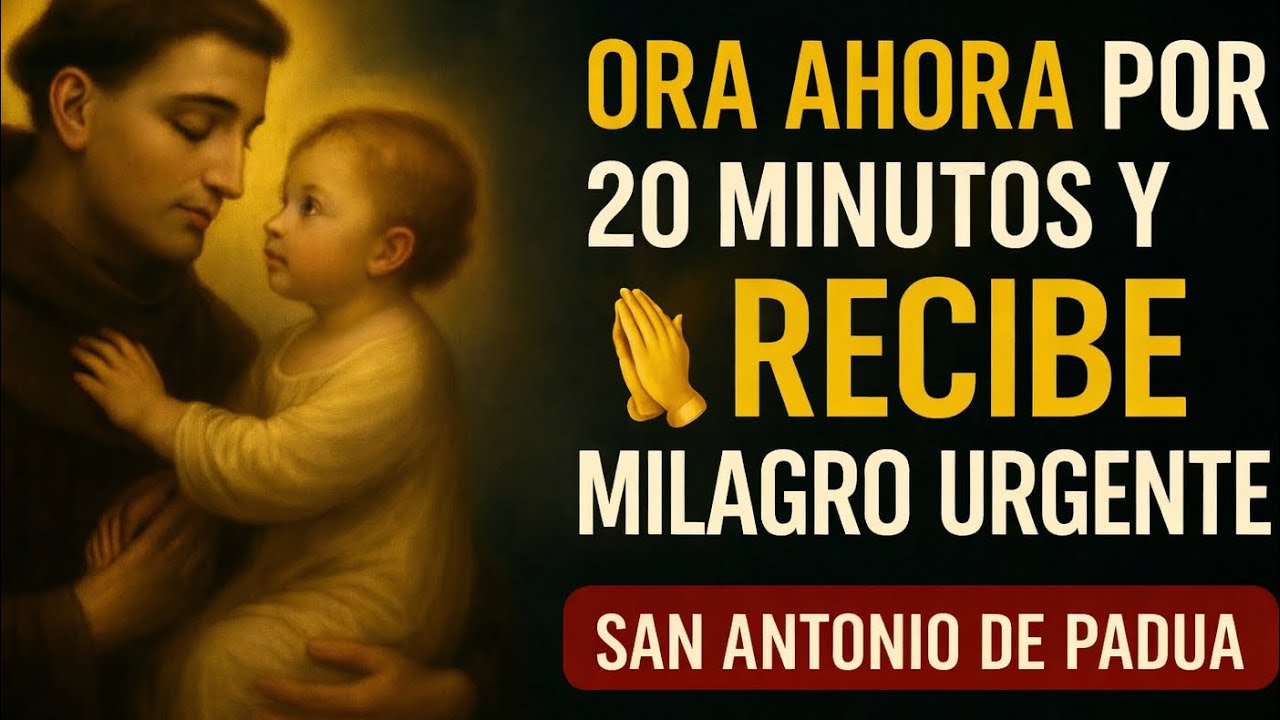🙏ORACIÓN URGENTE POR UN MILAGRO Y AYUDA DIVINA | SAN ANTONIO DE PADUA INTERCEDERÁ POR TI HOY 
