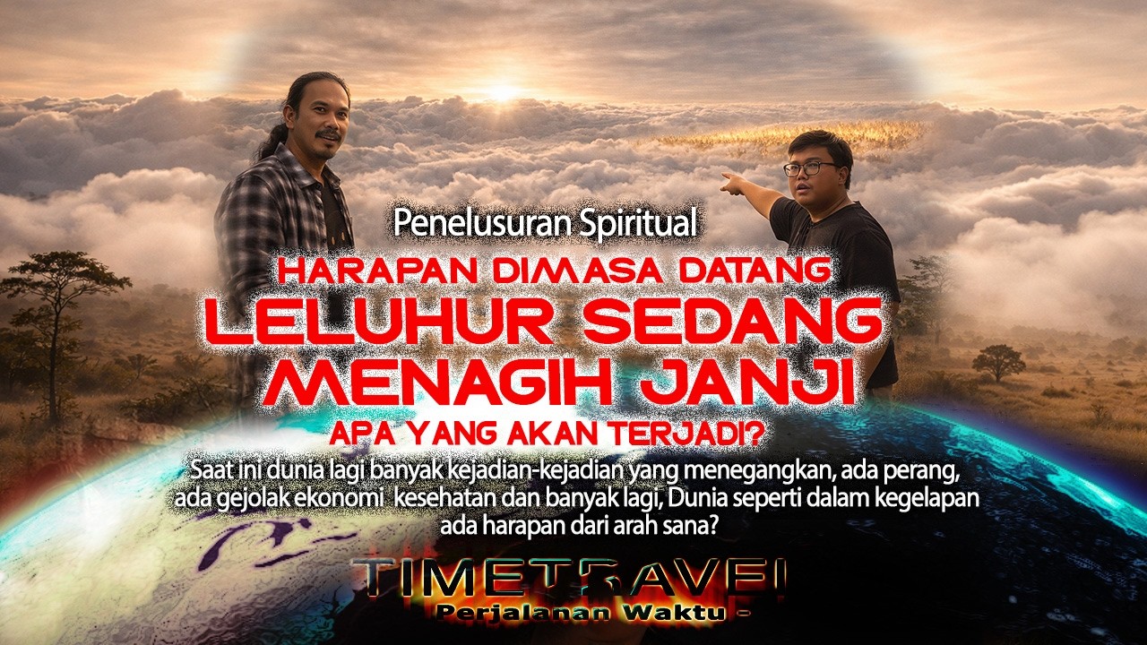 Secercah Harapan di Masa Depan || Leluhur Menagih Janji